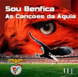 UHF : Sou Benfica - As Canções da Águia